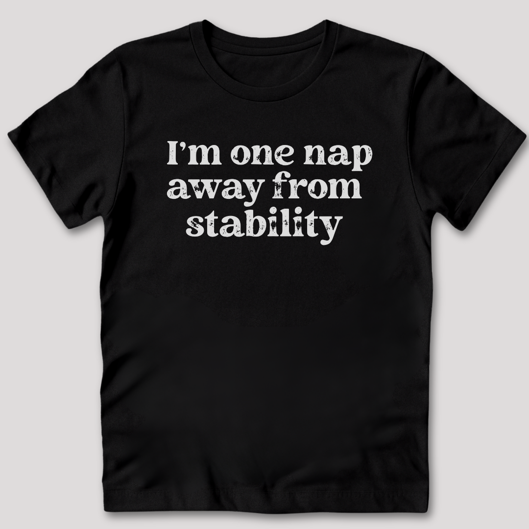 One Nap Away T-Shirt