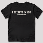 Believe In You T-Shirt
