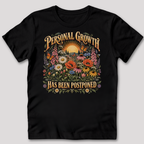 Personal Growth Has Been Postponed T-Shirt
