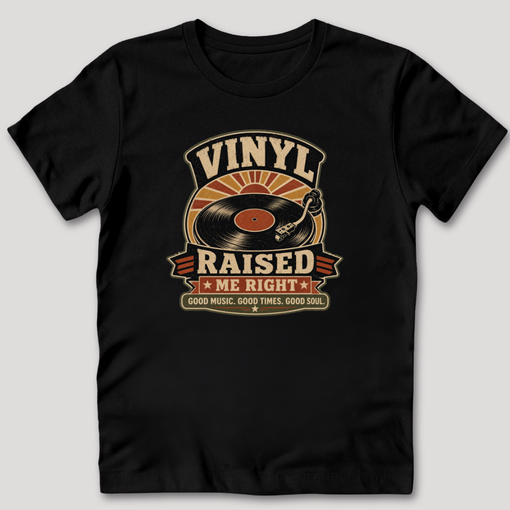 Vinyl Raised Me Right T-Shirt