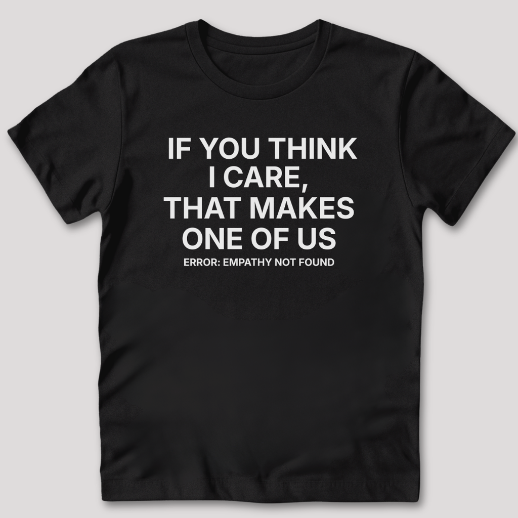 Empathy Not Found T-Shirt