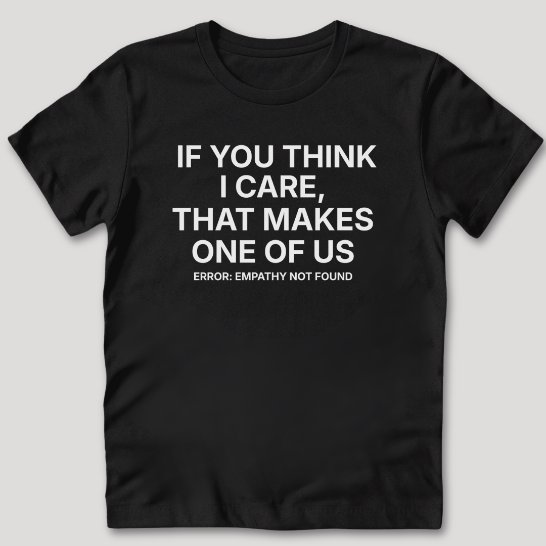 Empathy Not Found T-Shirt