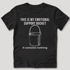 Emotional Support Bucket T-Shirt