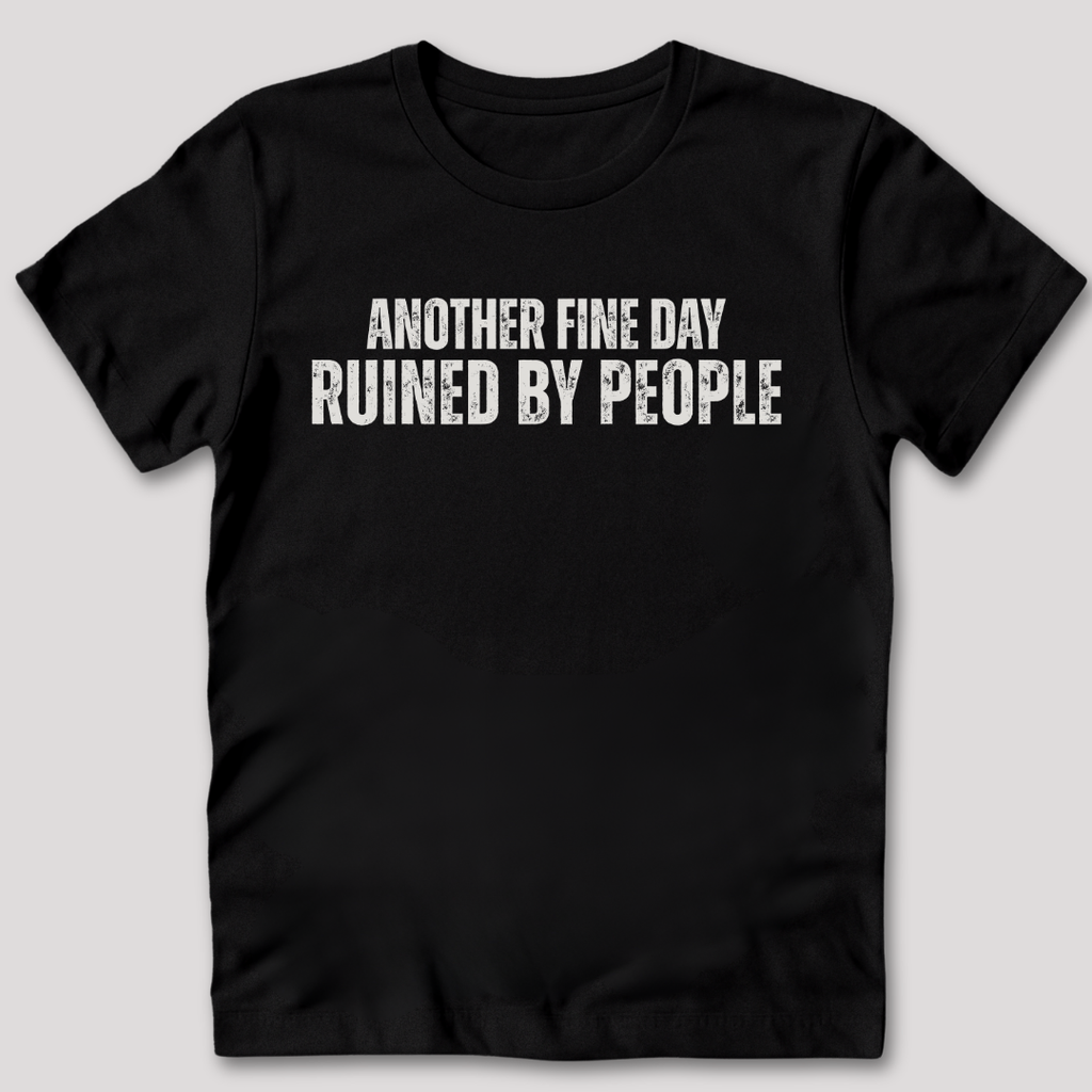 Ruined By People T-Shirt