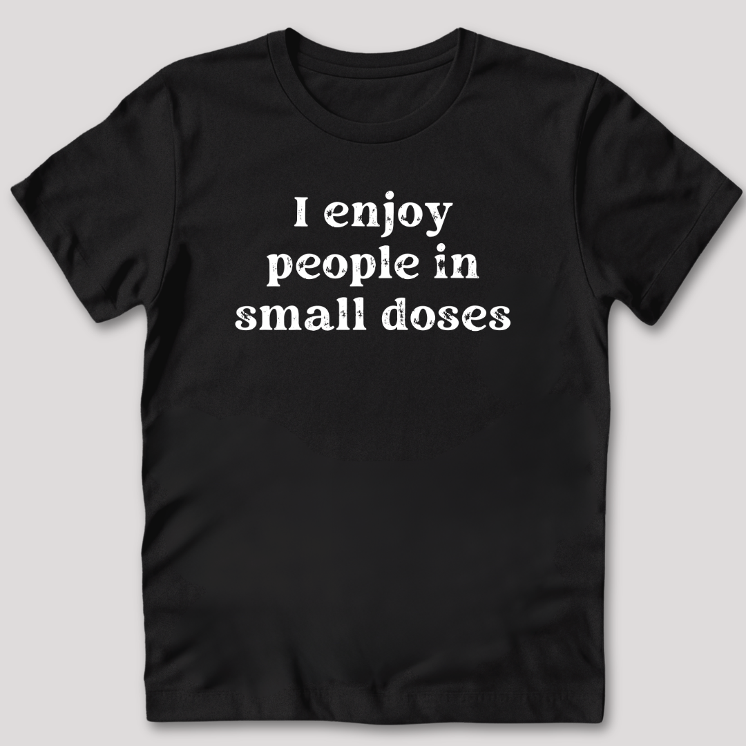 Small Doses T-Shirt