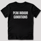 Peak Indoor Conditions T-Shirt