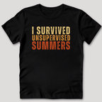 I Survived Unsupervised Summers T-Shirt