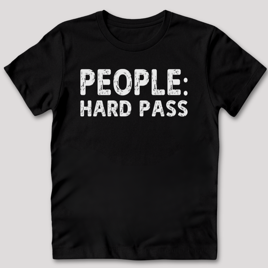 People: Hard Pass T-Shirt