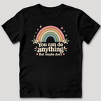 You Can Do Anything T-Shirt