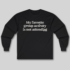 My Favorite Group Activity Long Sleeve Tee