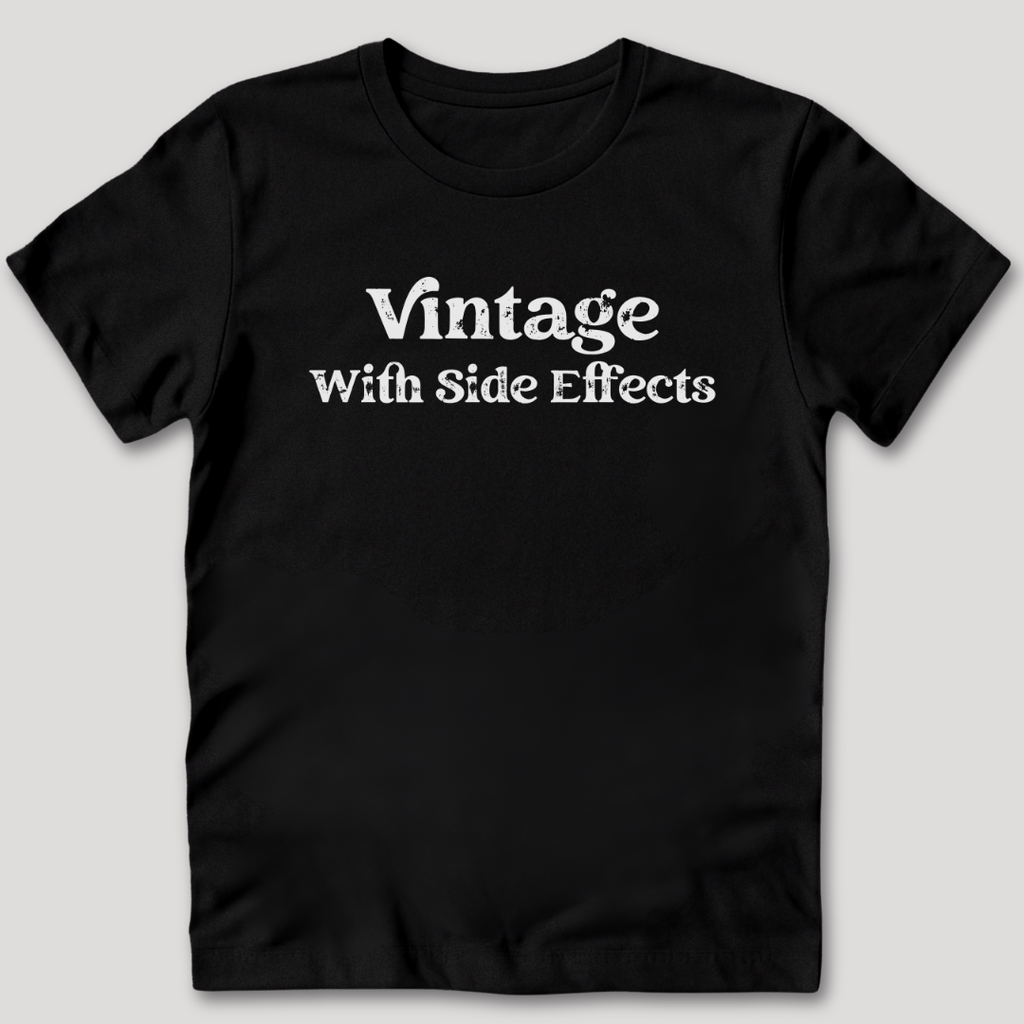 Vintage With Side Effects T-Shirt