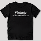 Vintage With Side Effects T-Shirt