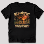 We Had Privacy T-Shirt