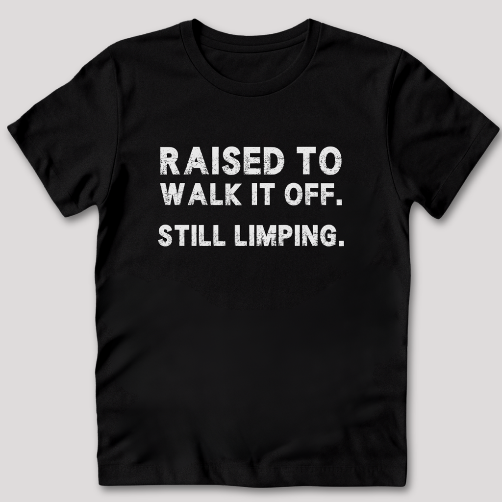 Raised to Walk It Off T-Shirt