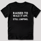 Raised to Walk It Off T-Shirt