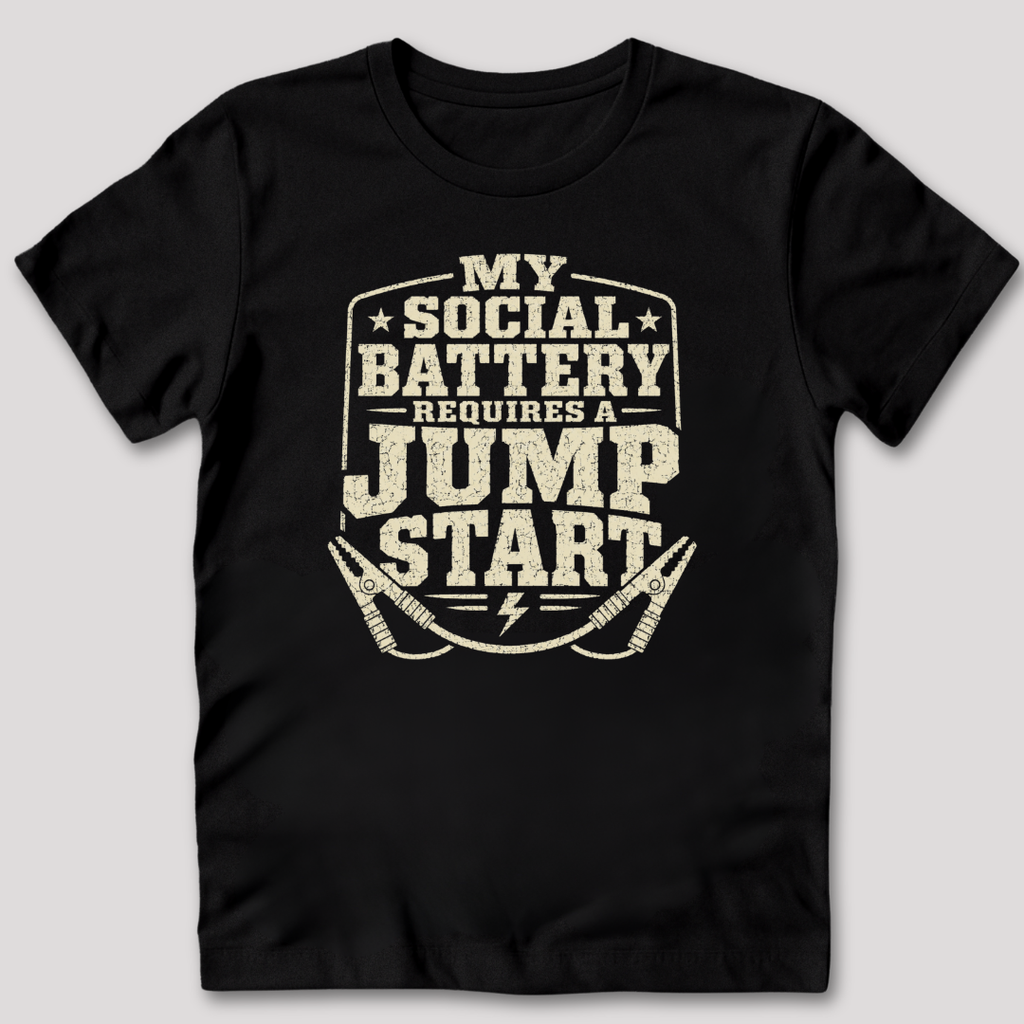My Social Battery Needs a Jumpstart T-Shirt