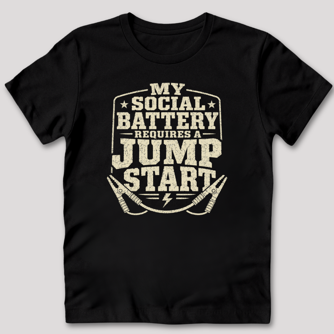 My Social Battery Needs a Jumpstart T-Shirt