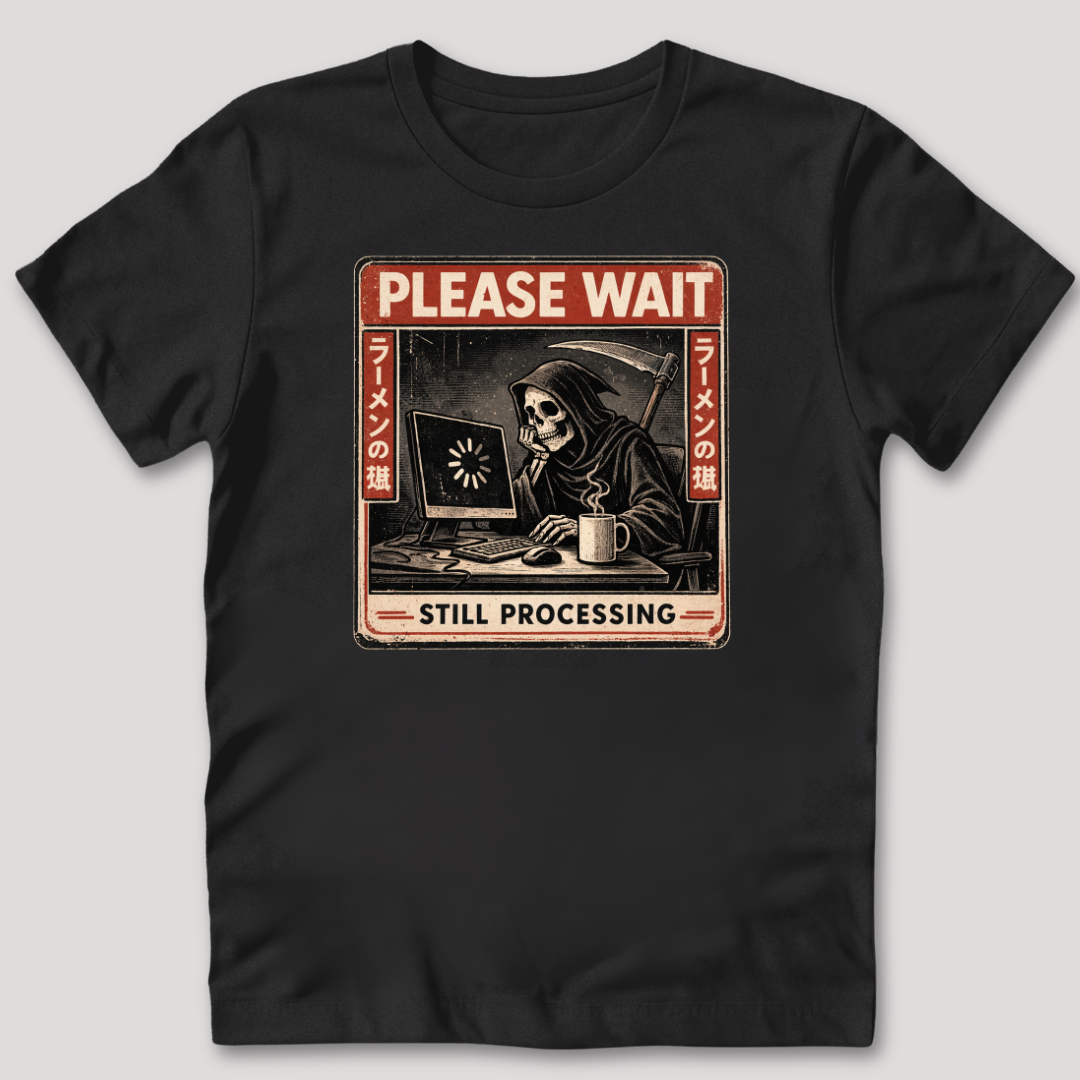 Still Processing T-Shirt