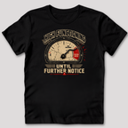 High Functioning Until Further Notice T-Shirt