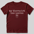 My Therapist Has Leaves T-Shirt