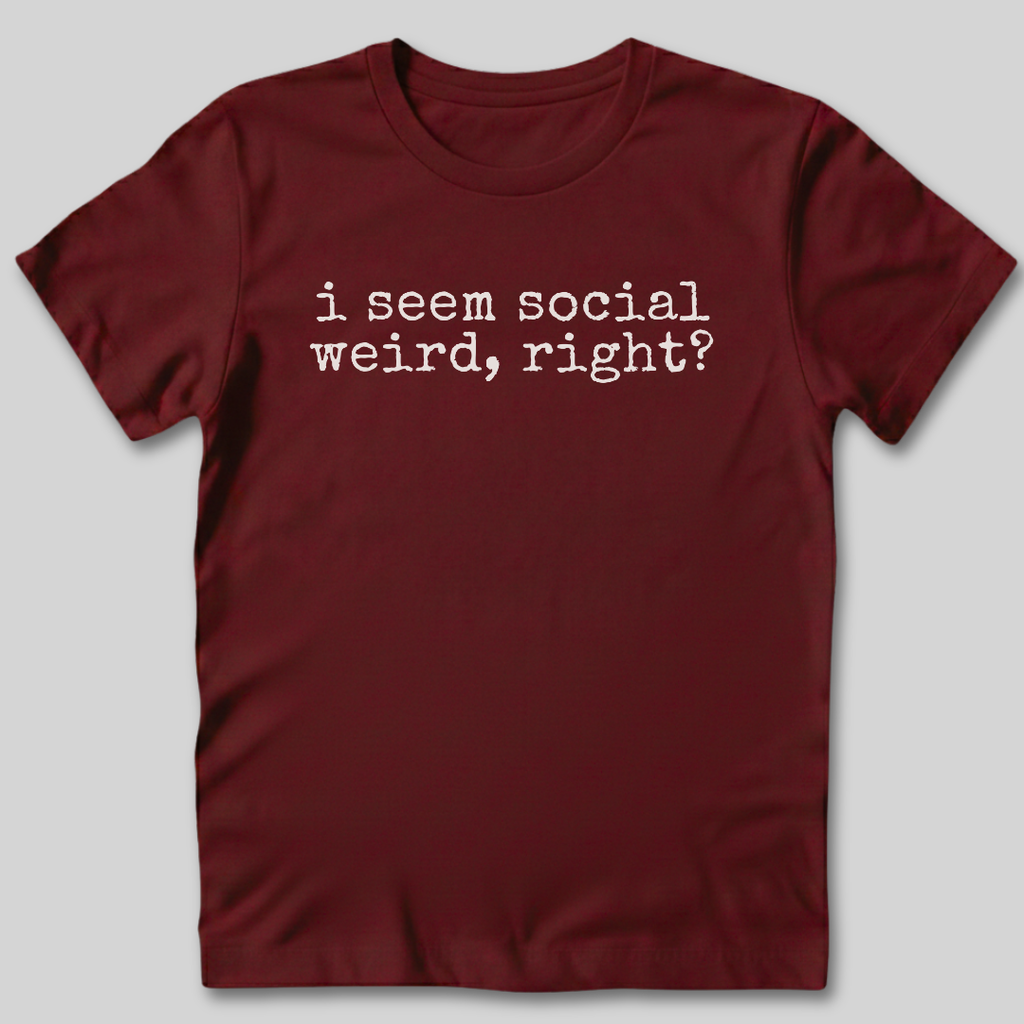 I Seem Social T-Shirt