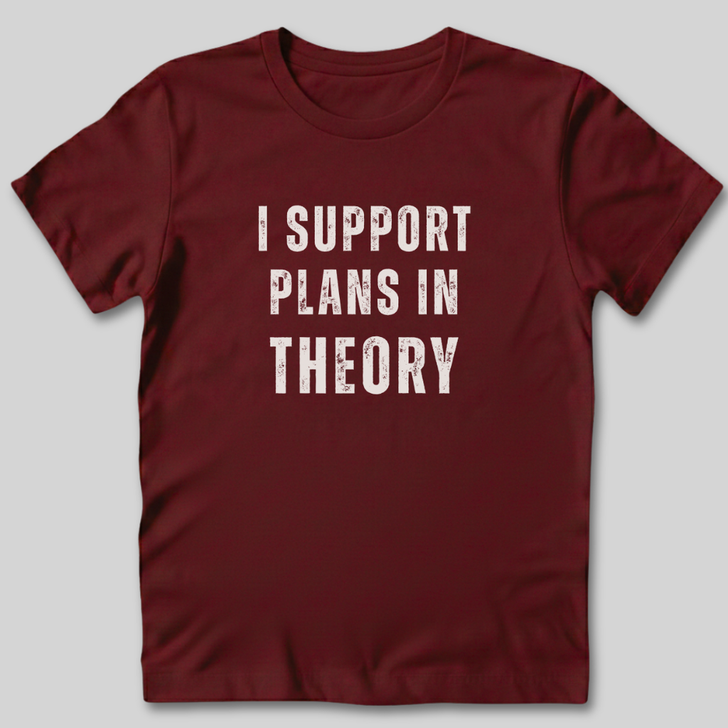 I Support Plans T-Shirt