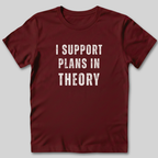 I Support Plans T-Shirt