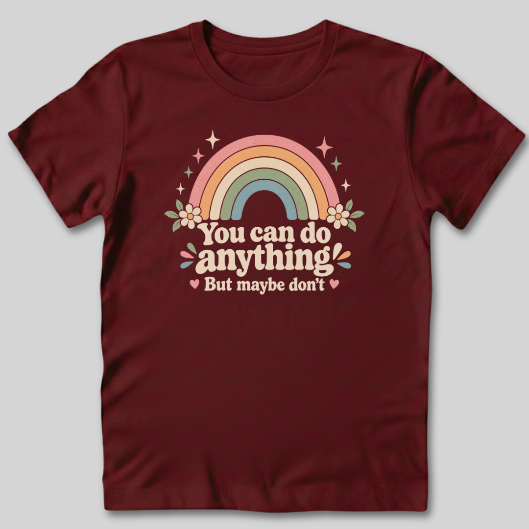 You Can Do Anything T-Shirt
