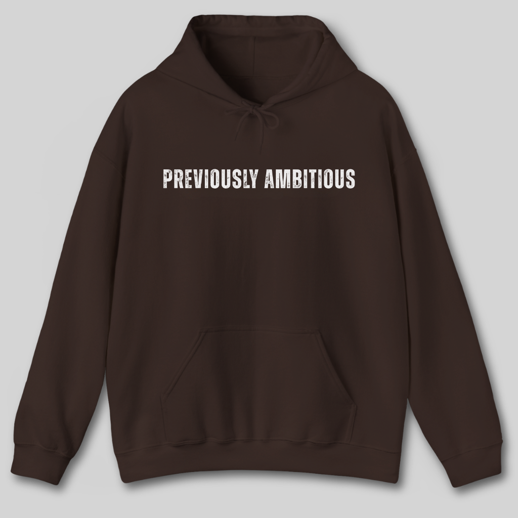 Previously Ambitious Hoodie