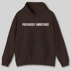 Previously Ambitious Hoodie