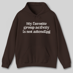 My Favorite Group Activity Hoodie