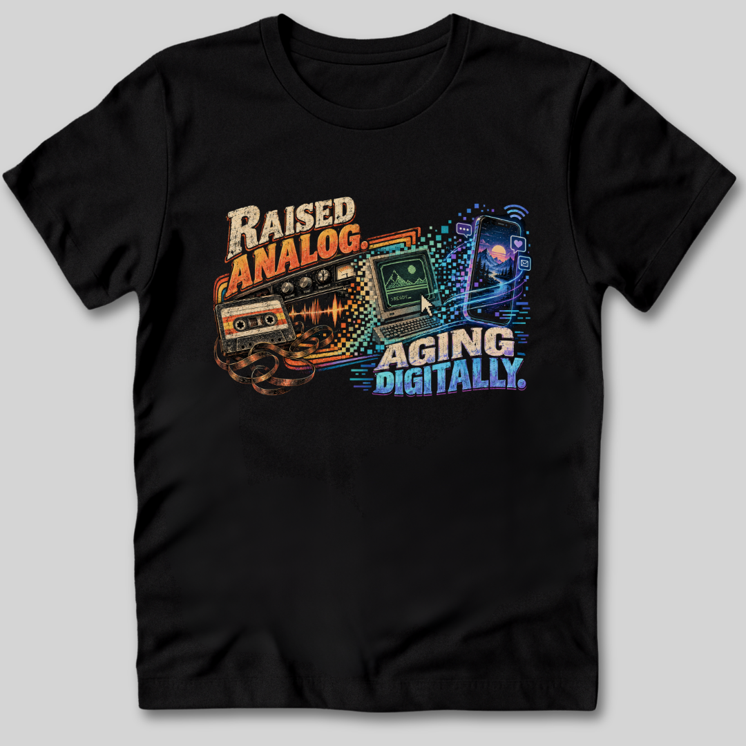 Raised Analog Aging Digitally T-Shirt