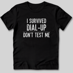 I Survived Dial-Up T-Shirt