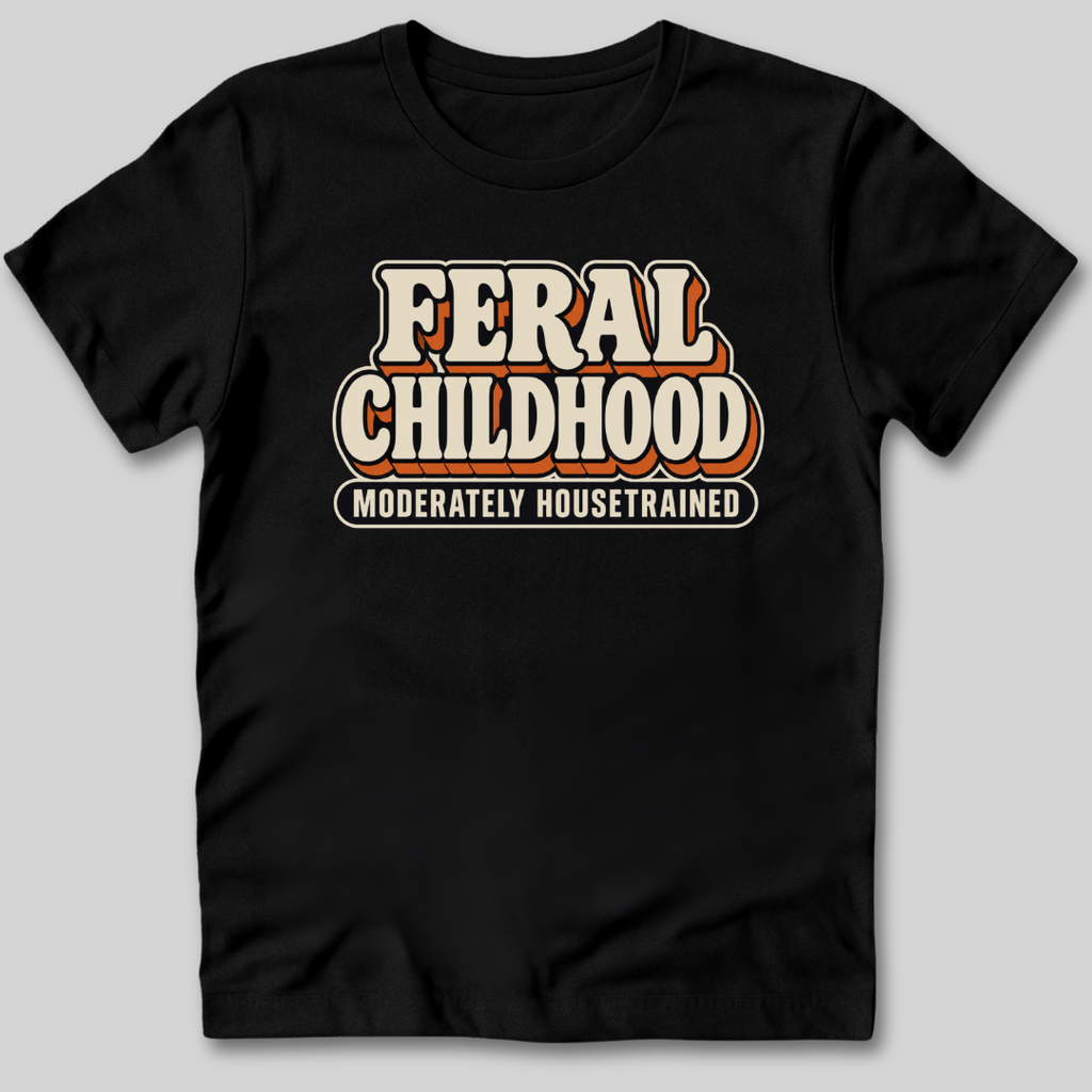 Feral Childhood Moderately Housetrained T-Shirt