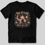 The Future Seems Like A Lot T-Shirt