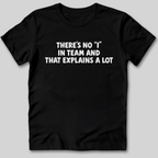 There's No I In Team T-Shirt