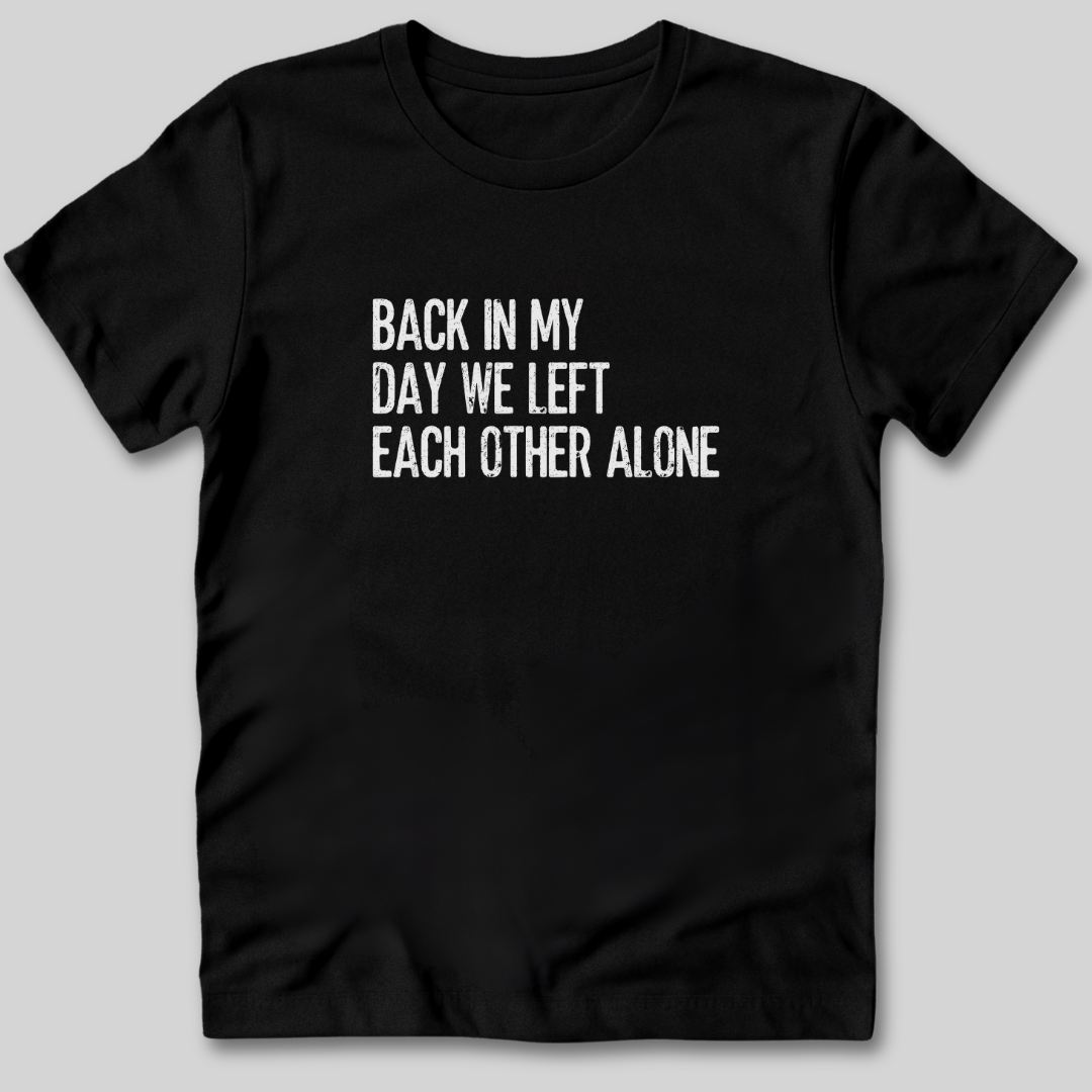 Back In My Day T-Shirt