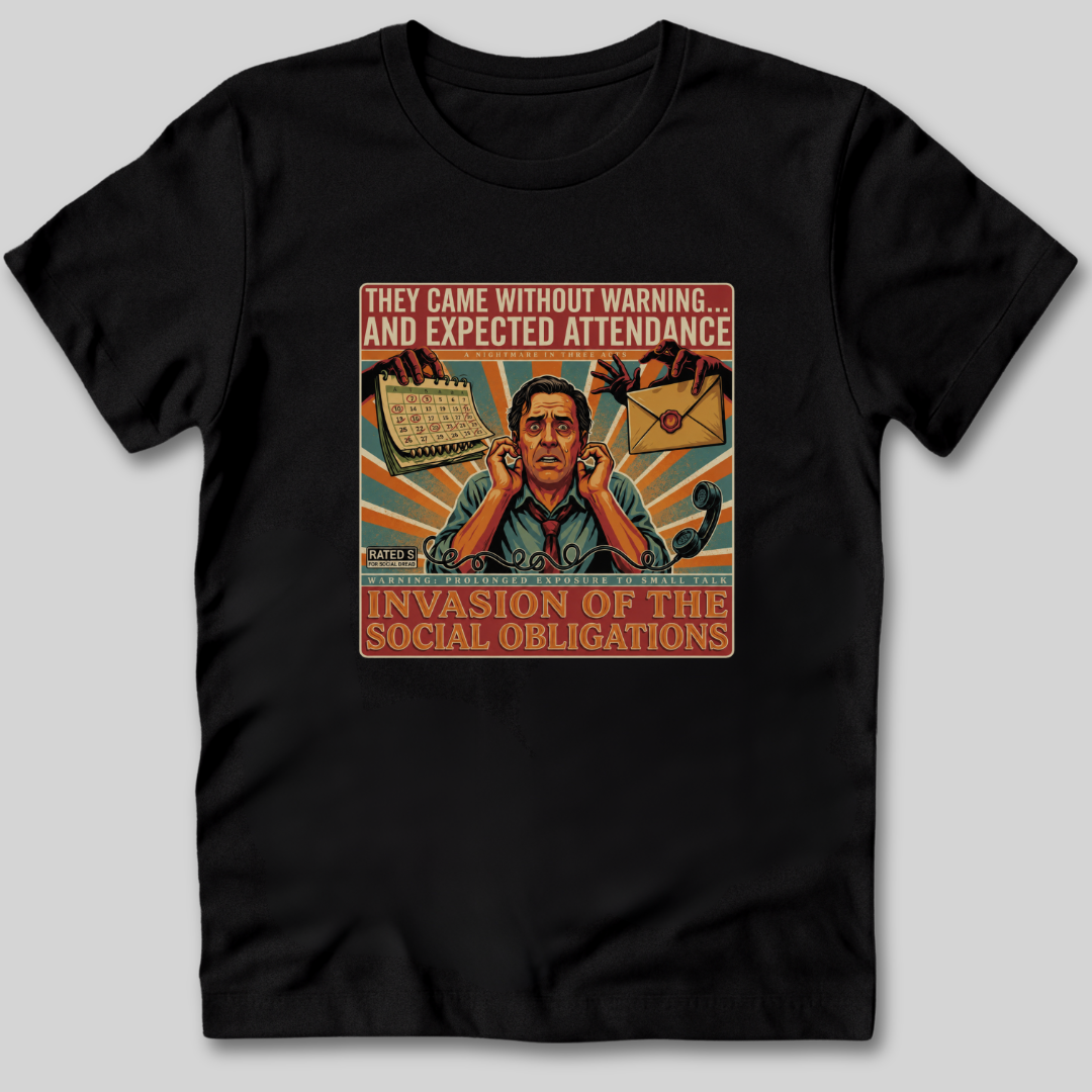 Invasion of the Social Obligations T-Shirt