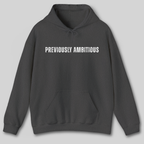 Previously Ambitious Hoodie