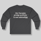 My Favorite Group Activity Long Sleeve Tee