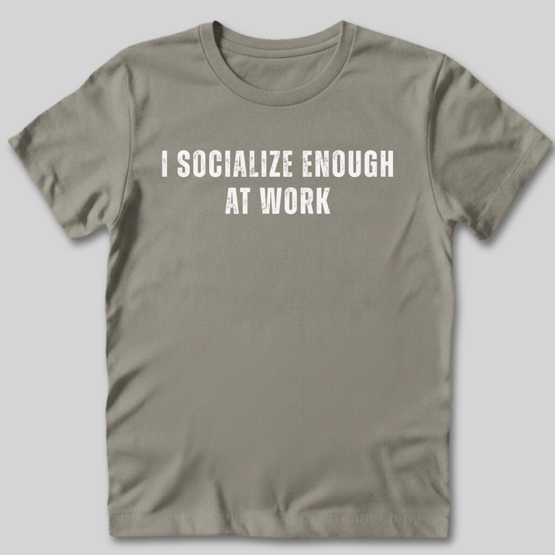 Socialize at Work T-Shirt