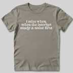 The Internet Made A Noise T-Shirt