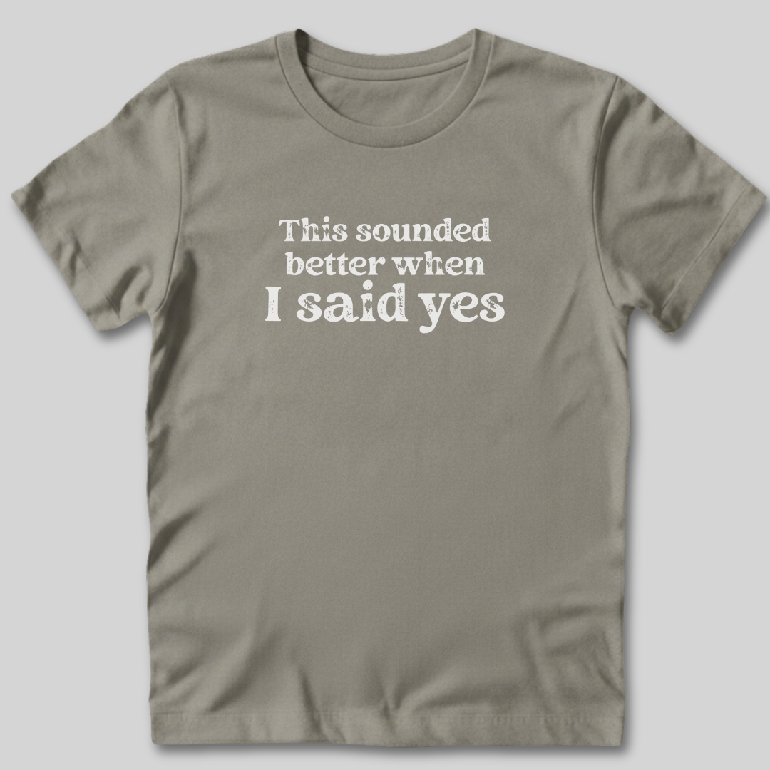 This Sounded Better T-Shirt