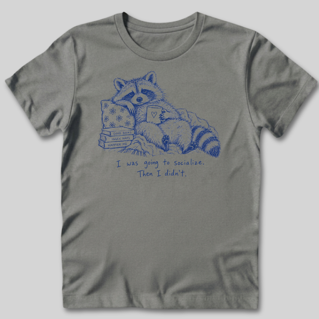 I Was Going To Socialize T-Shirt