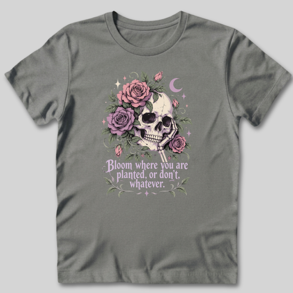Bloom Where You Are Planted T-Shirt