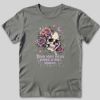 Bloom Where You Are Planted T-Shirt