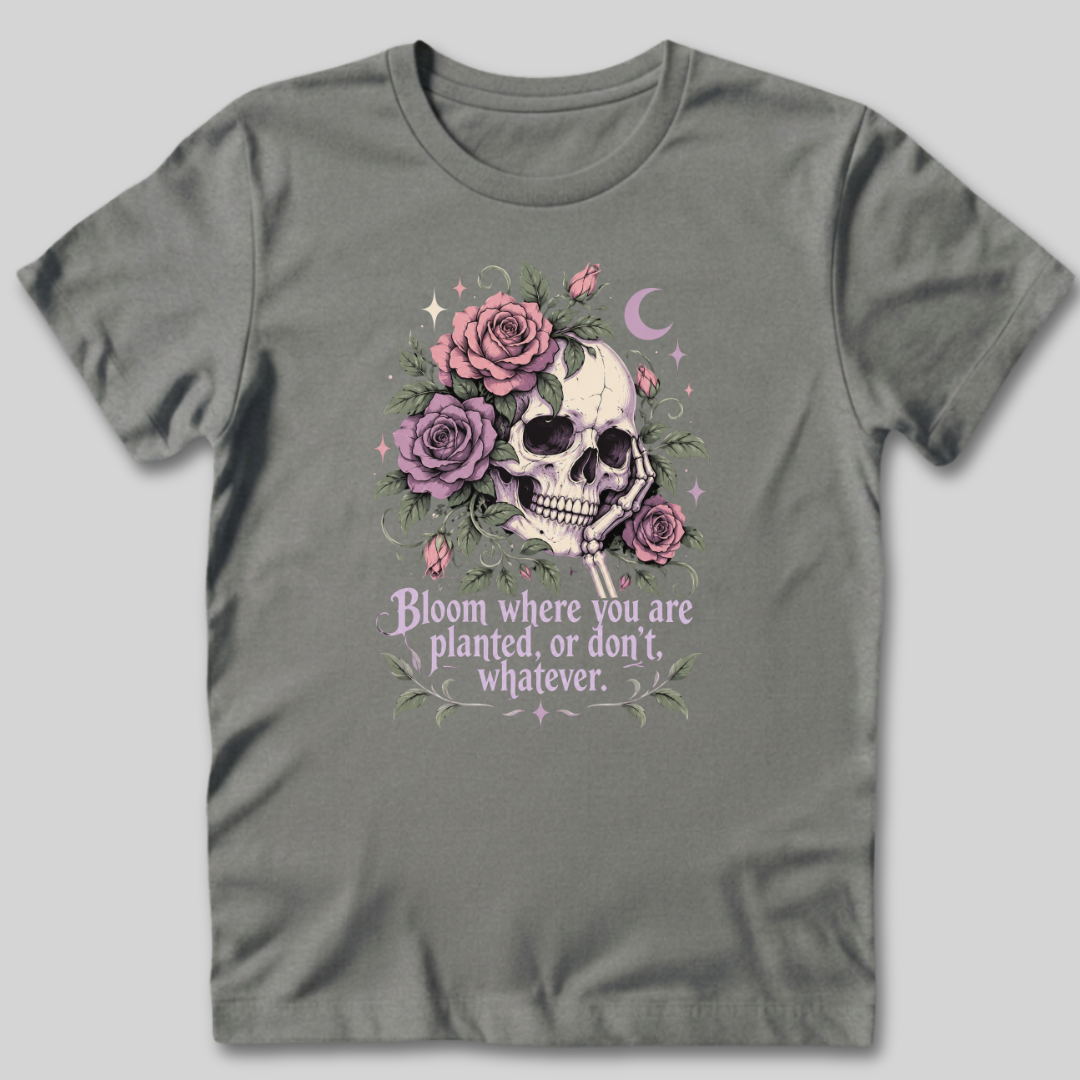 Bloom Where You Are Planted T-Shirt