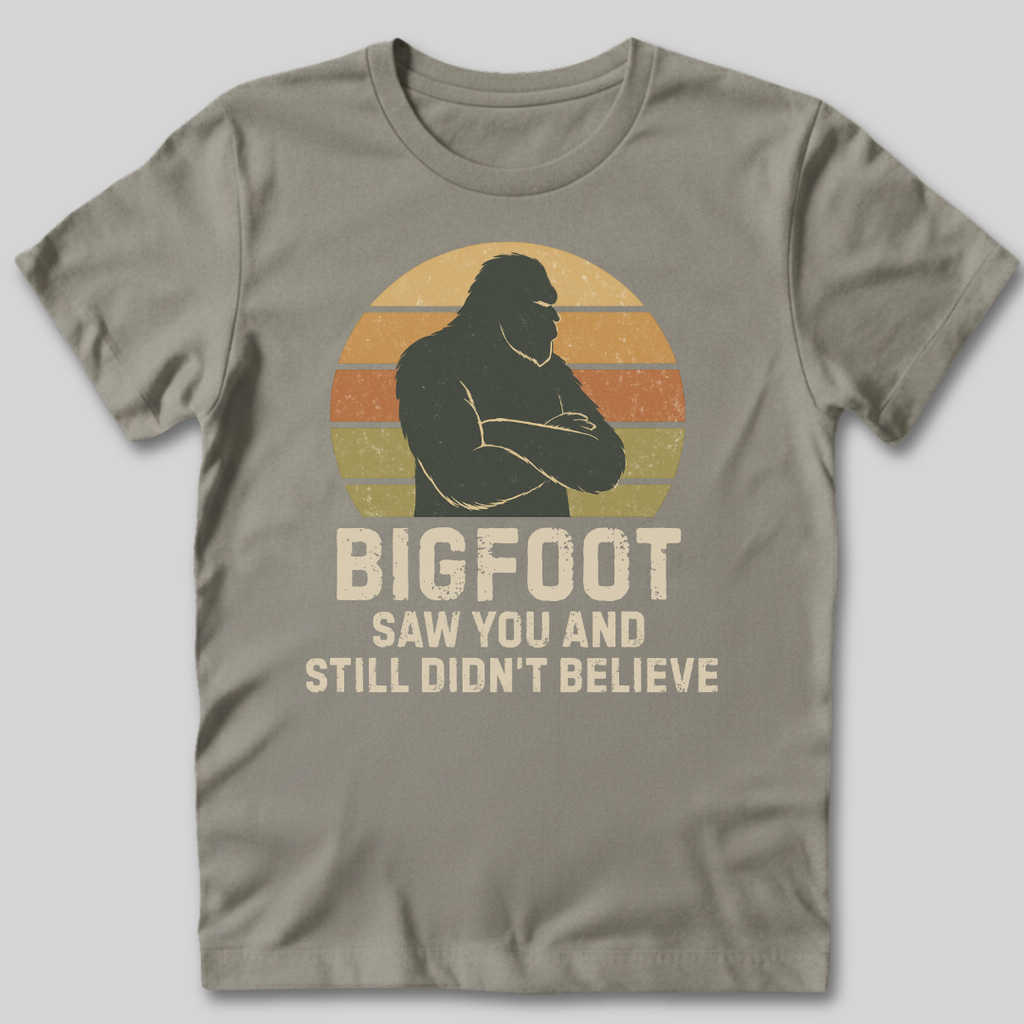 Bigfoot Saw You T-Shirt