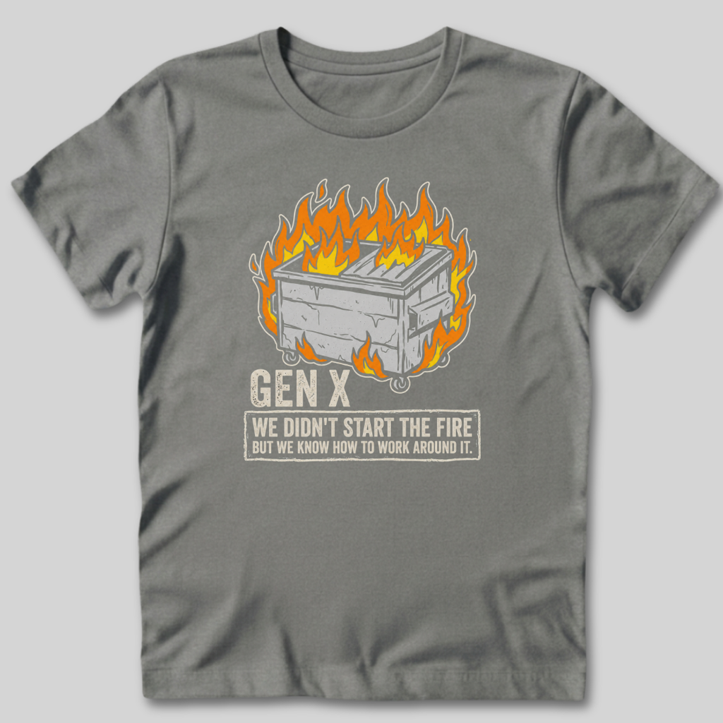 Gen X We Didn't Start The Fire T-Shirt