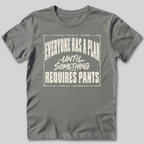 Everyone Has A Plan T-Shirt
